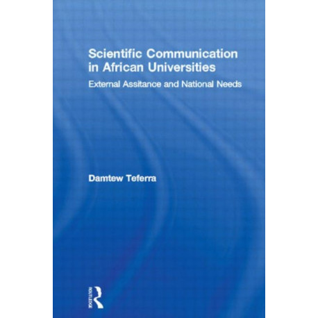 Scientific Communication in African Universities: External Assistance and National Needs