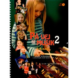 På vej til musik - 3.-4. klasse: en ide- og inspirationsbog for vikaren, den ufaglærte, den faglærte (Bind 2)