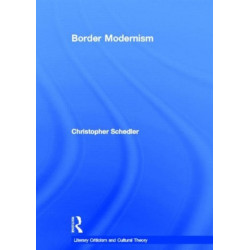 Border Modernism: Intercultural Readings in American Literary Modernism