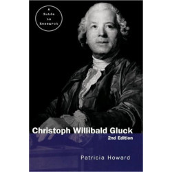 Christoph Willibald Gluck: A Guide to Research