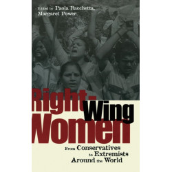 Right-Wing Women: From Conservatives to Extremists Around the World