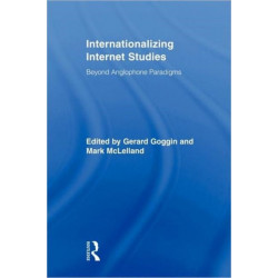 Internationalizing Internet Studies: Beyond Anglophone Paradigms