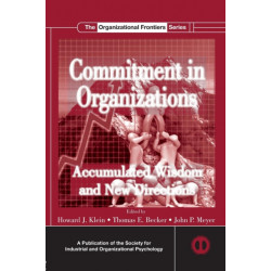 Commitment in Organizations: Accumulated Wisdom and New Directions