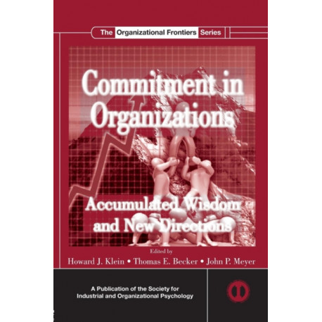 Commitment in Organizations: Accumulated Wisdom and New Directions