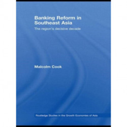 Banking Reform in Southeast Asia: The Region's Decisive Decade