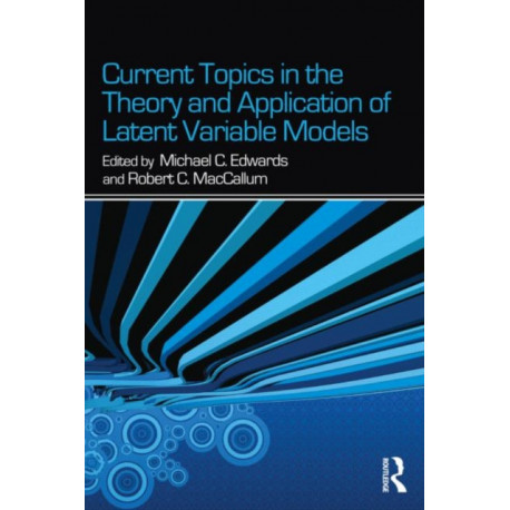 Current Topics in the Theory and Application of Latent Variable Models
