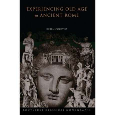 Experiencing Old Age in Ancient Rome