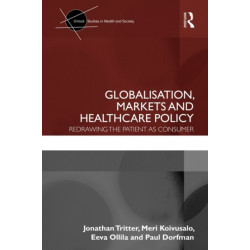 Globalisation, Markets and Healthcare Policy: Redrawing the Patient as Consumer