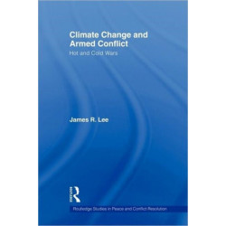 Climate Change and Armed Conflict: Hot and Cold Wars
