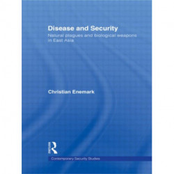 Disease and Security: Natural Plagues and Biological Weapons in East Asia