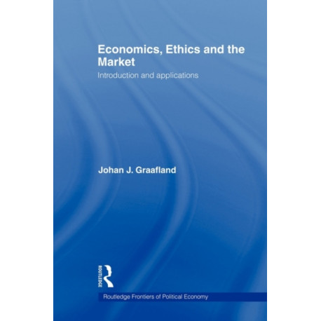 Economics, Ethics and the Market: Introduction and Applications