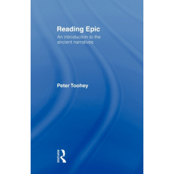 Reading Epic: An Introduction to the Ancient Narratives