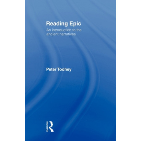 Reading Epic: An Introduction to the Ancient Narratives