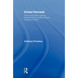 Global Nomads: Techno and New Age as Transnational Countercultures in Ibiza and Goa