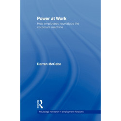 Power at Work: How Employees Reproduce the Corporate Machine