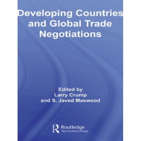 Developing Countries and Global Trade Negotiations