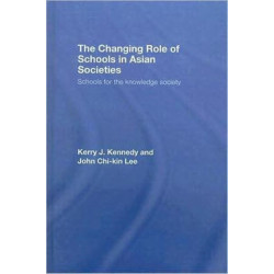 The Changing Role of Schools in Asian Societies: Schools for the Knowledge Society