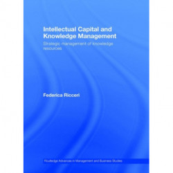 Intellectual Capital and Knowledge Management: Strategic Management of Knowledge Resources