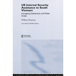 US Internal Security Assistance to South Vietnam: Insurgency, Subversion and Public Order