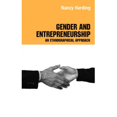 Gender and Entrepreneurship: An Ethnographic Approach