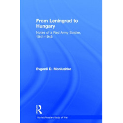 From Leningrad to Hungary: Notes of a Red Army Soldier, 1941-1946