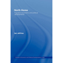 North Korea: A Guide to Economic and Political Developments