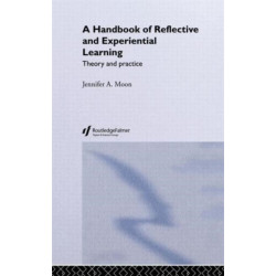 A Handbook of Reflective and Experiential Learning: Theory and Practice