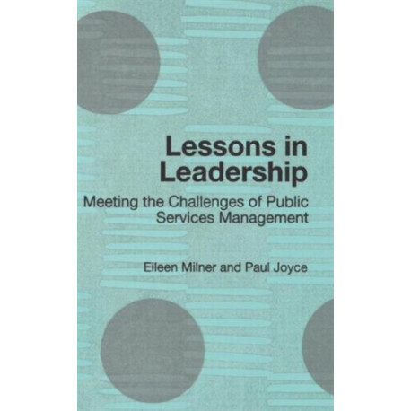 Lessons in Leadership: Meeting the Challenges of Public Service Management