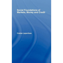 Social Foundations of Markets, Money and Credit