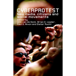 Cyberprotest: New Media, Citizens and Social Movements