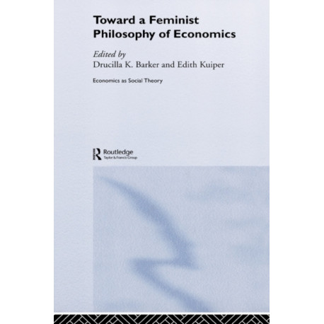 Toward a Feminist Philosophy of Economics