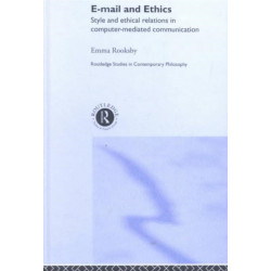 Email and Ethics: Style and Ethical Relations in Computer-Mediated Communications