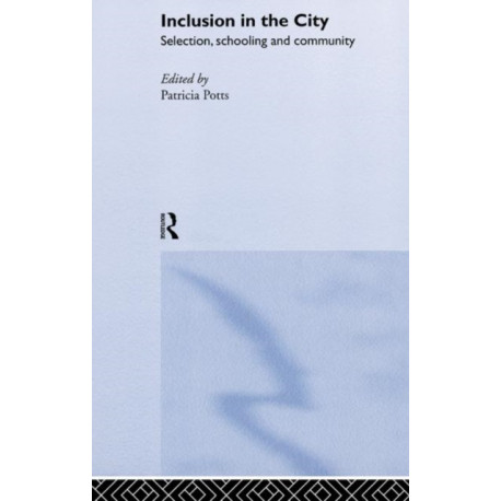 Inclusion in the City: Selection, Schooling and Community