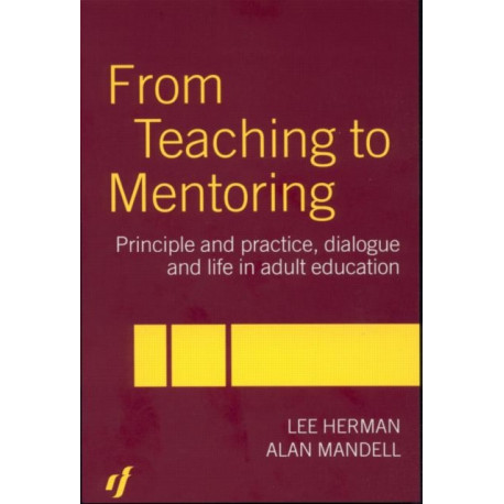 From Teaching to Mentoring: Principles and Practice, Dialogue and Life in Adult Education