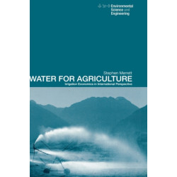 Water for Agriculture: Irrigation Economics in International Perspective
