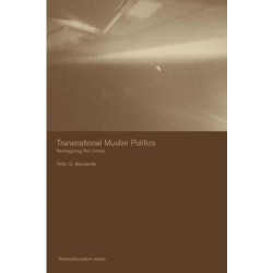 Transnational Muslim Politics: Reimagining the Umma