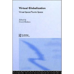 Virtual Globalization: Virtual Spaces/Tourist Spaces
