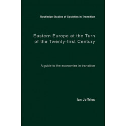 Eastern Europe at the Turn of the Twenty-First Century: A Guide to the Economies in Transition