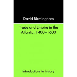Trade and Empire in the Atlantic 1400-1600