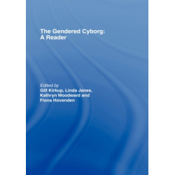 The Gendered Cyborg: A Reader