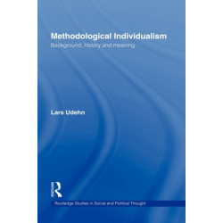 Methodological Individualism: Background, History and Meaning