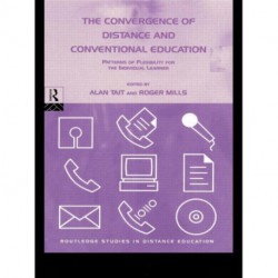 The Convergence of Distance and Conventional Education: Patterns of Flexibility for the Individual Learner