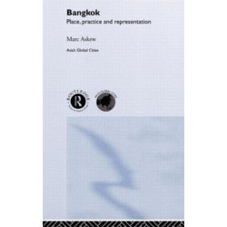 Bangkok: Place, Practice and Representation