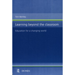 Learning Beyond the Classroom: Education for a Changing World