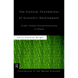 The Cultural Foundations of Economic Development: Urban Female Entrepreneurship in Ghana