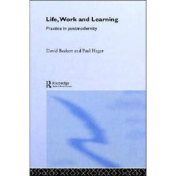 Life, Work and Learning: Practice in postmodernity