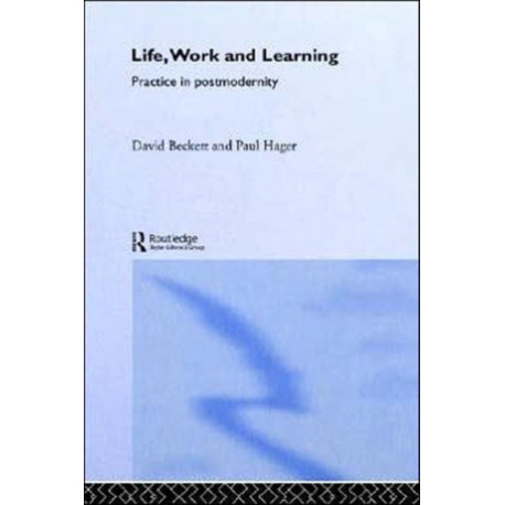 Life, Work and Learning: Practice in postmodernity