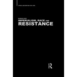 Imperialism, Race and Resistance: Africa and Britain, 1919-1945