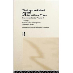 The Legal and Moral Aspects of International Trade: Freedom and Trade: Volume Three