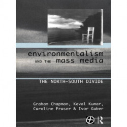Environmentalism and the Mass Media: The North/South Divide